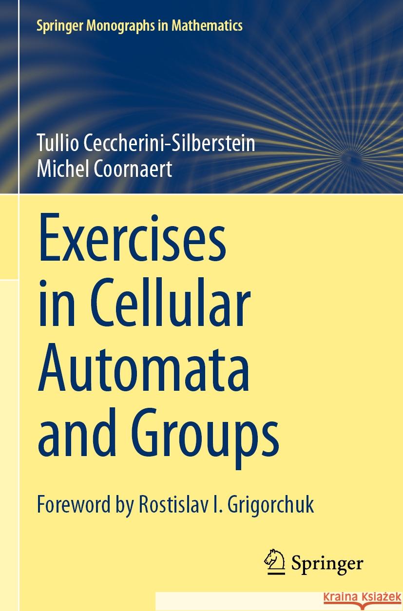 Exercises in Cellular Automata and Groups Ceccherini-Silberstein, Tullio, Coornaert, Michel 9783031103933 Springer