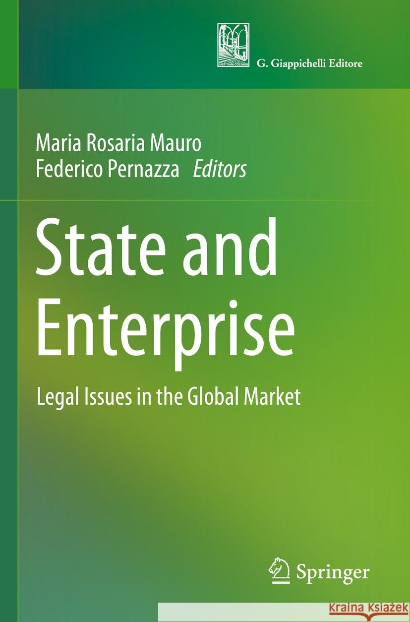 State and Enterprise: Legal Issues in the Global Market Maria Rosaria Mauro Federico Pernazza 9783031104756 Springer