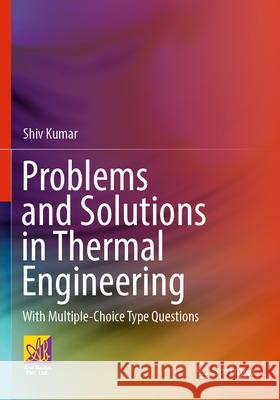 Problems and Solutions in Thermal Engineering Shiv Kumar 9783031105869 Springer International Publishing