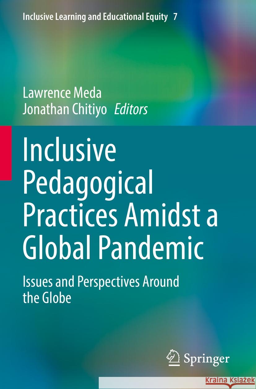 Inclusive Pedagogical Practices Amidst a Global Pandemic  9783031106446 Springer International Publishing