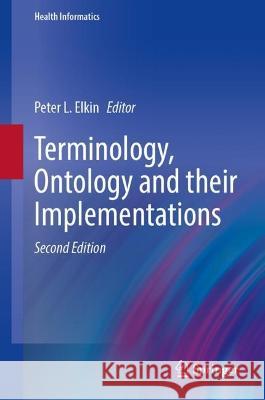 Terminology, Ontology and their Implementations Peter L. Elkin 9783031110382 Springer