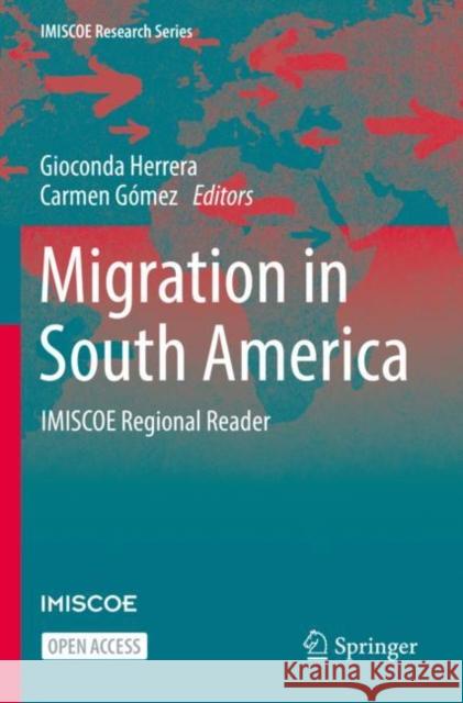 Migration in South America: Imiscoe Regional Reader Herrera, Gioconda 9783031110634 Springer International Publishing