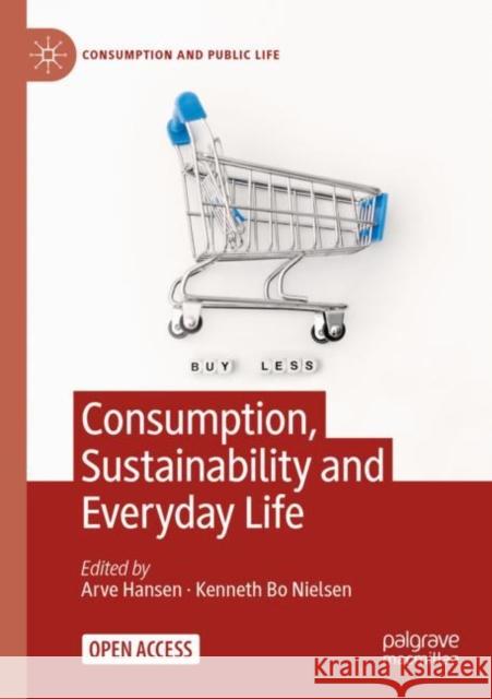 Consumption, Sustainability and Everyday Life Arve Hansen Kenneth B 9783031110719 Palgrave MacMillan