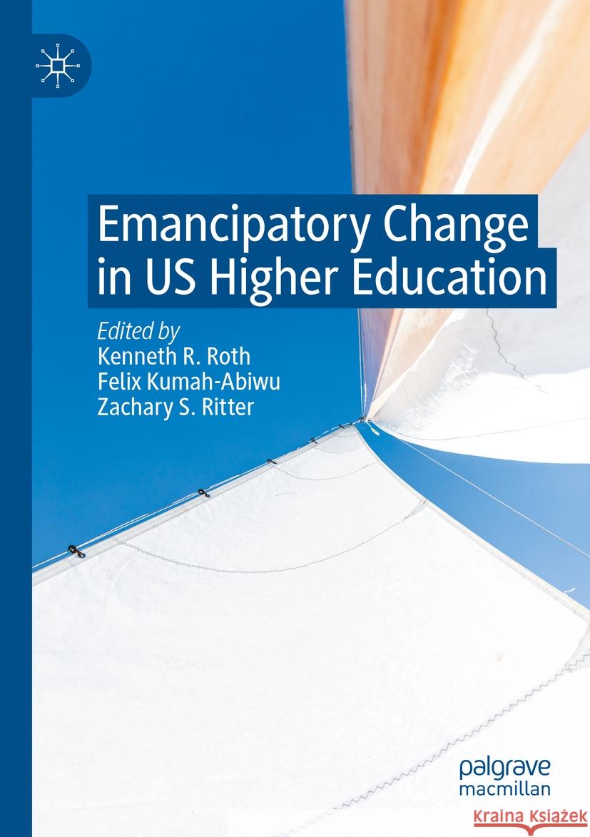 Emancipatory Change in US Higher Education  9783031111266 Springer International Publishing