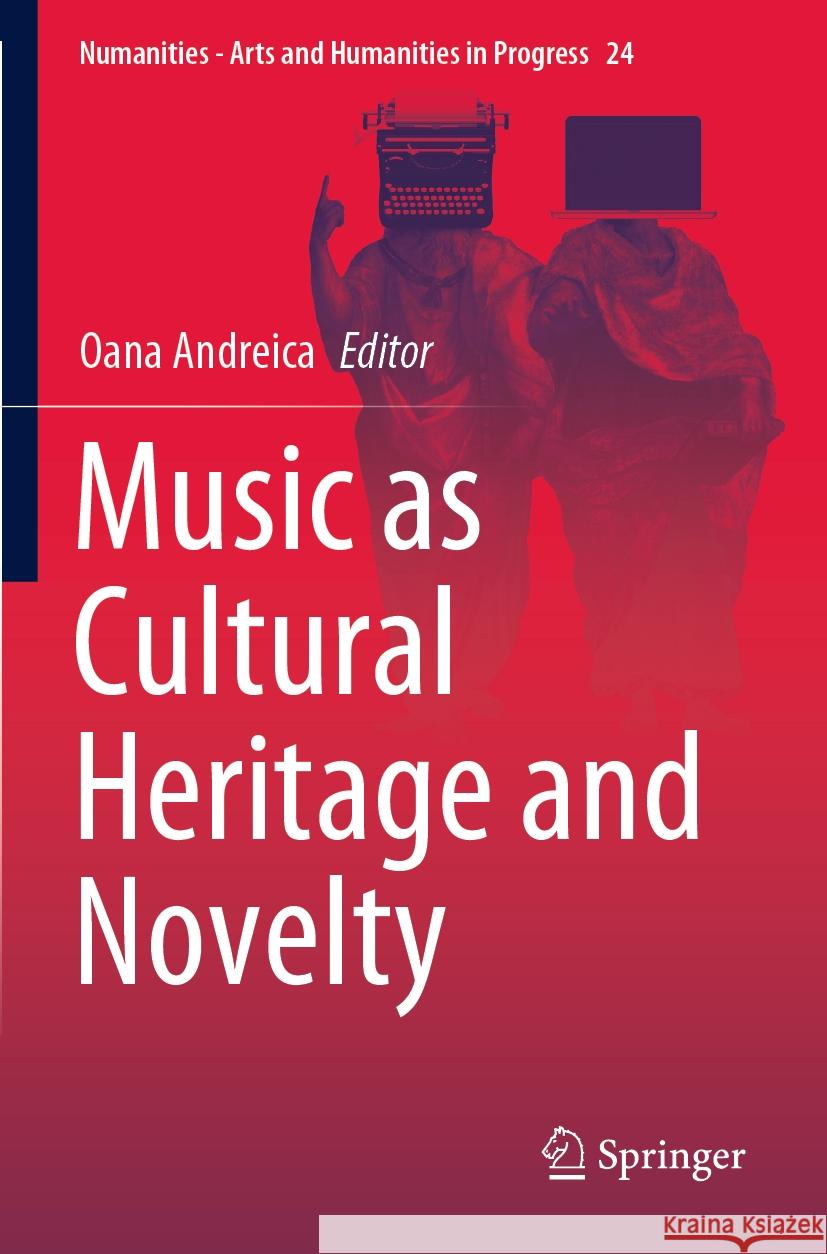 Music as Cultural Heritage and Novelty  9783031111488 Springer International Publishing