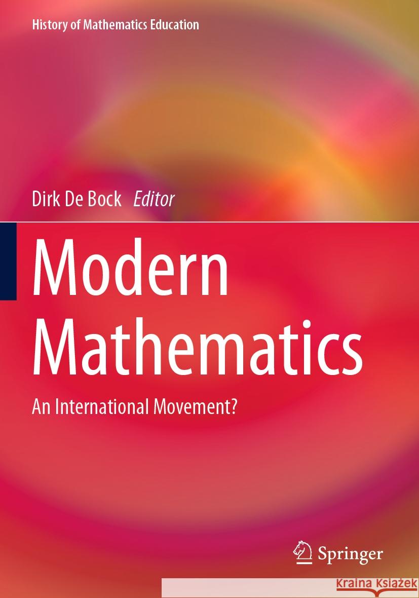 Modern Mathematics: An International Movement? Dirk D 9783031111686 Springer