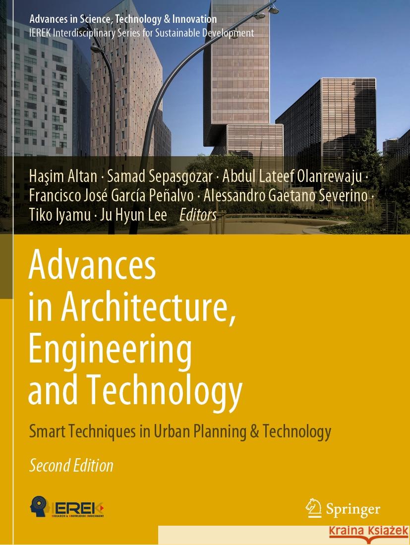 Advances in Architecture, Engineering and Technology: Smart Techniques in Urban Planning & Technology Haşim Altan Samad Sepasgozar Abdullateef Olanrewaju 9783031112348 Springer