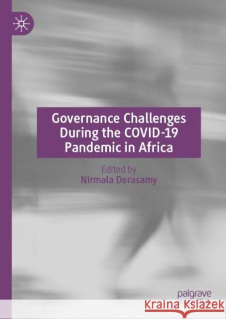 Governance Challenges During the COVID-19 Pandemic in Africa Nirmala Dorasamy 9783031112430 Palgrave MacMillan