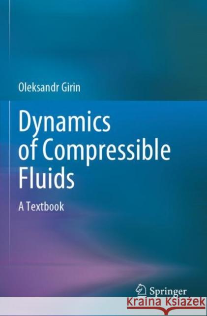 Dynamics of Compressible Fluids Oleksandr Girin 9783031112645 Springer International Publishing