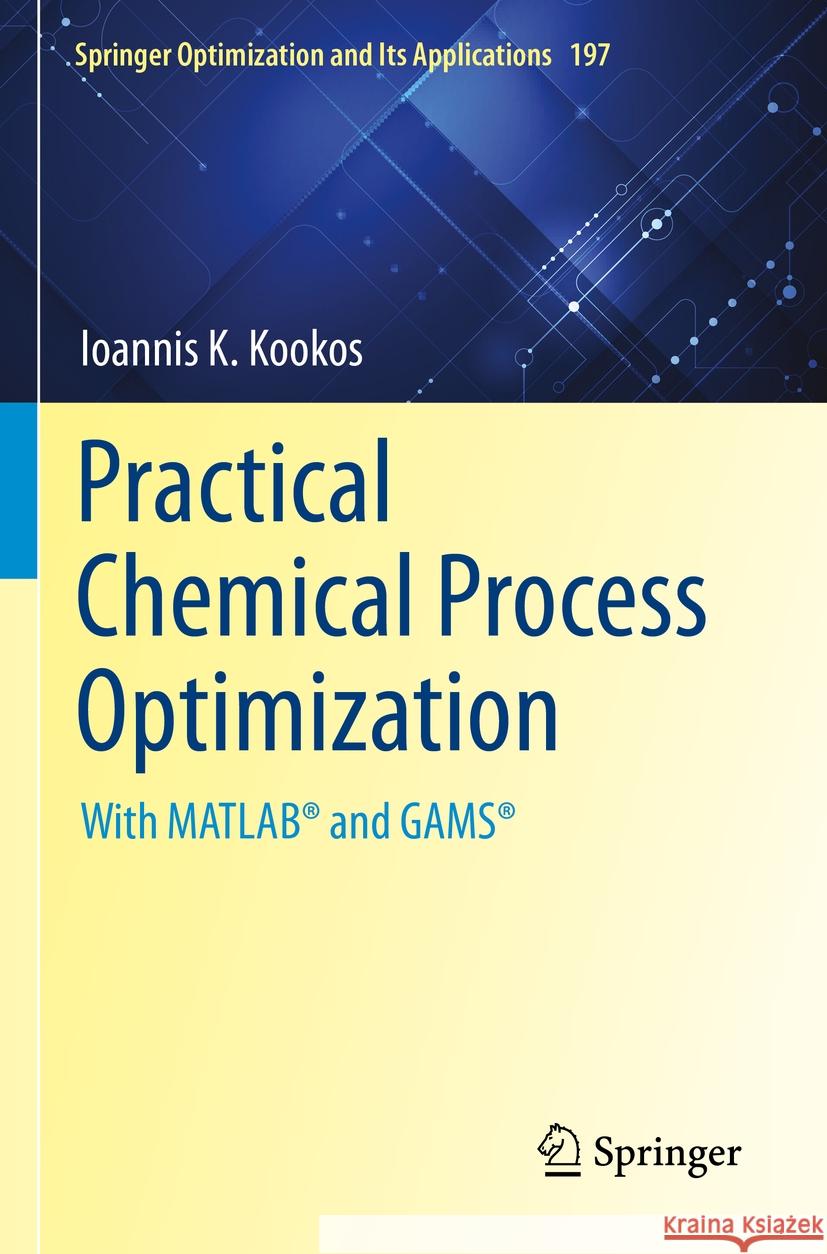 Practical Chemical Process Optimization  Ioannis K. Kookos 9783031113000 Springer International Publishing