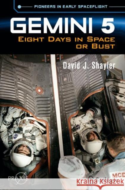 Gemini 5: Eight Days in Space or Bust David J. Shayler 9783031113772 Springer International Publishing AG