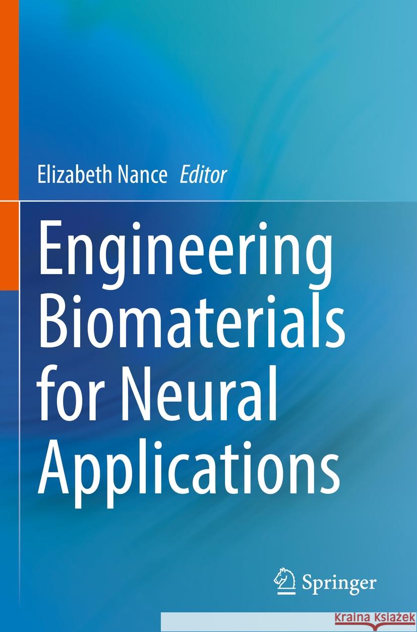 Engineering Biomaterials for Neural Applications  9783031114113 Springer International Publishing