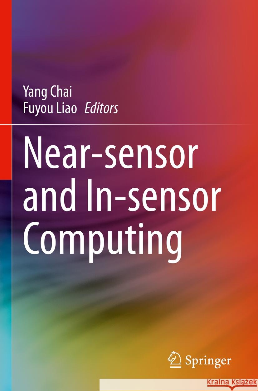 Near-sensor and In-sensor Computing  9783031115080 Springer International Publishing