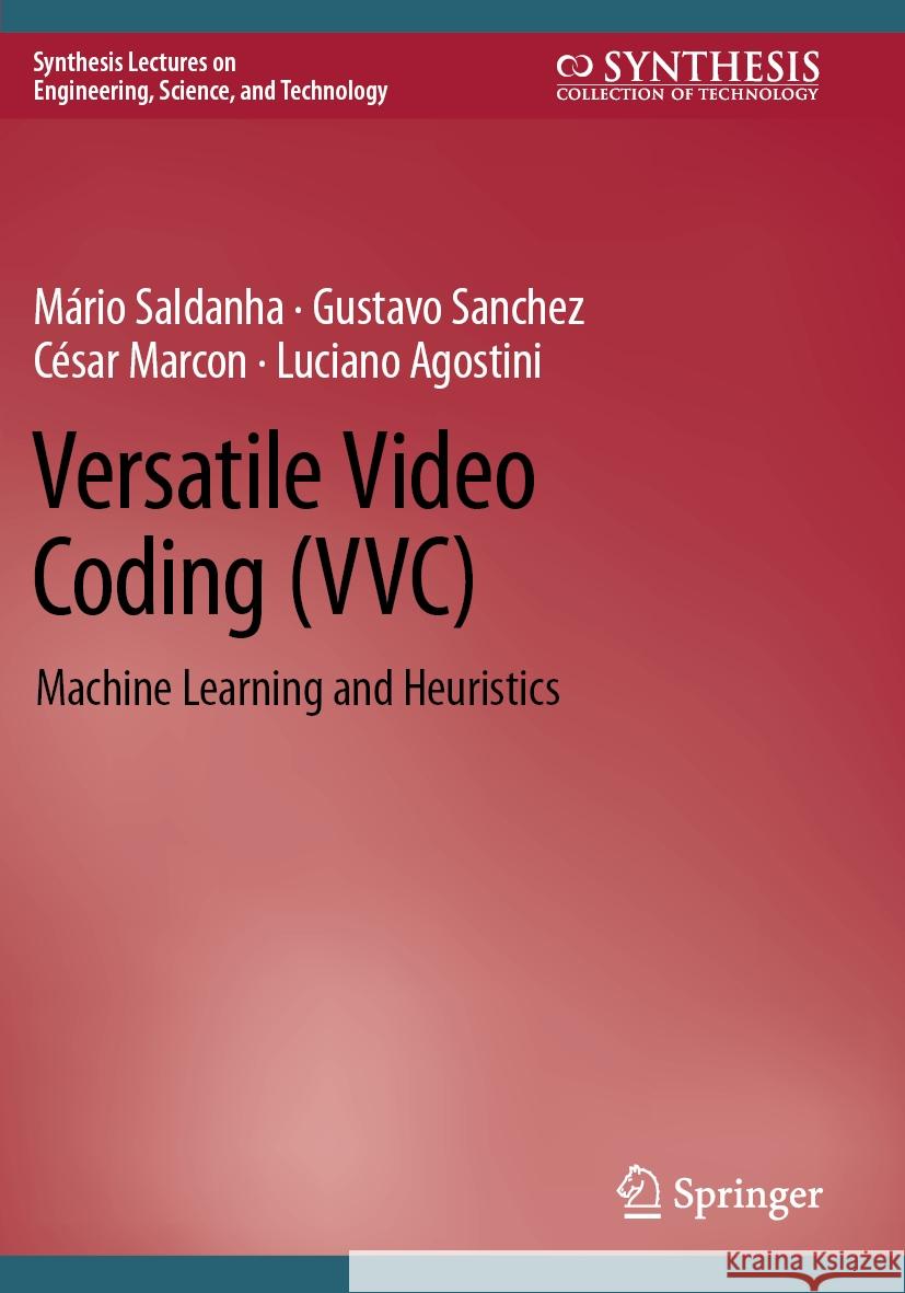 Versatile Video Coding (VVC) Mário Saldanha, Gustavo Sanchez, Marcon, César 9783031116421 Springer International Publishing