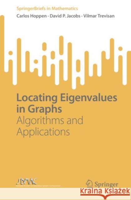 Locating Eigenvalues in Graphs: Algorithms and Applications Hoppen, Carlos 9783031116971 Springer International Publishing