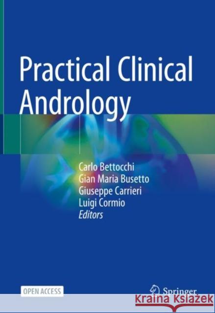 Practical Clinical Andrology Carlo Bettocchi Gian Maria Busetto Giuseppe Carrieri 9783031117008 Springer