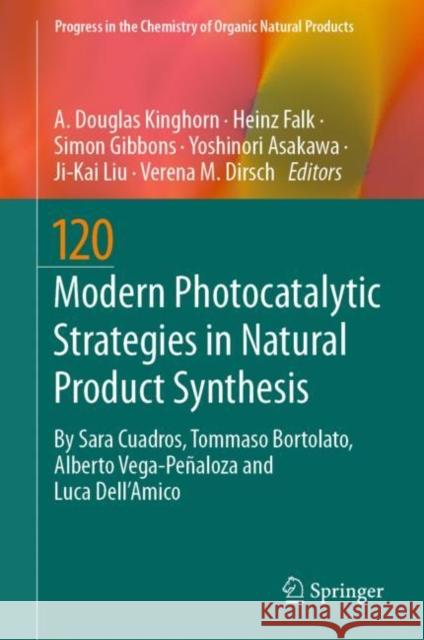 Modern Photocatalytic Strategies in Natural Product Synthesis A. Douglas Kinghorn Heinz Falk Simon Gibbons 9783031117824