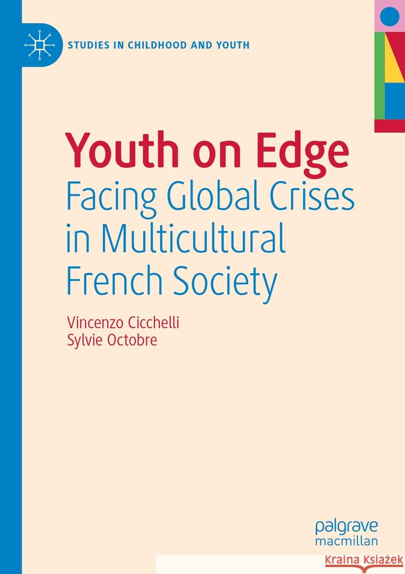Youth on Edge Vincenzo Cicchelli, Sylvie Octobre 9783031118272 Springer International Publishing