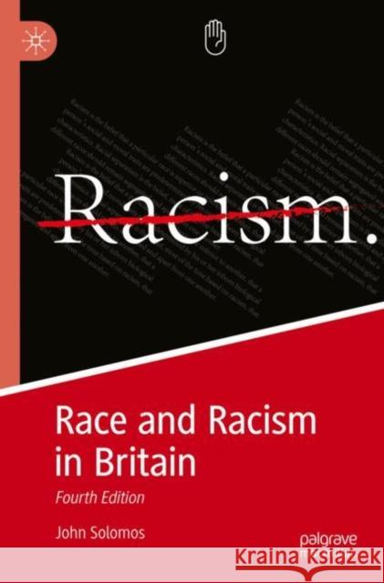Race and Racism in Britain: Fourth Edition John Solomos   9783031118456 Palgrave Macmillan