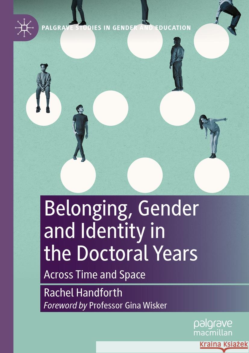 Belonging, Gender and Identity in the Doctoral Years Rachel Handforth 9783031119521 Springer International Publishing