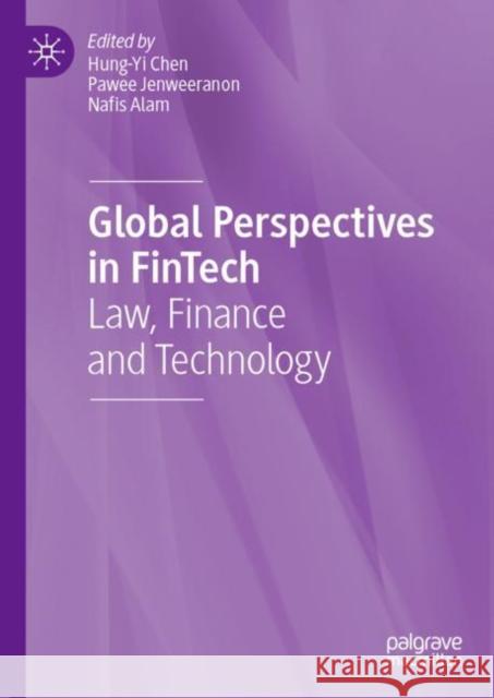 Global Perspectives in Fintech: Law, Finance and Technology Chen, Hung-Yi 9783031119538 Palgrave Macmillan