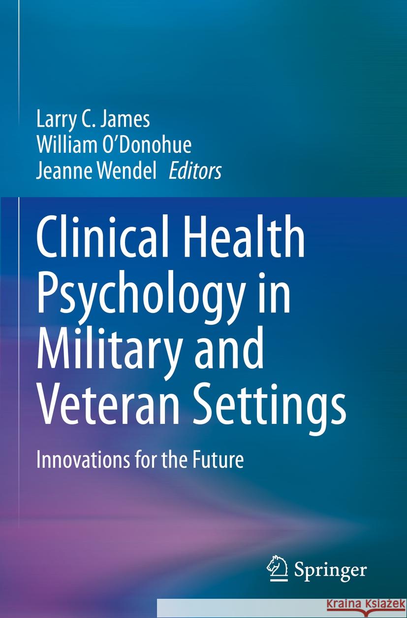 Clinical Health Psychology in Military and Veteran Settings  9783031120657 Springer International Publishing