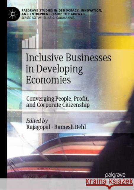 Inclusive Businesses in Developing Economies: Converging People, Profit, and Corporate Citizenship Rajagopal                                Ramesh Behl 9783031122163 Palgrave MacMillan