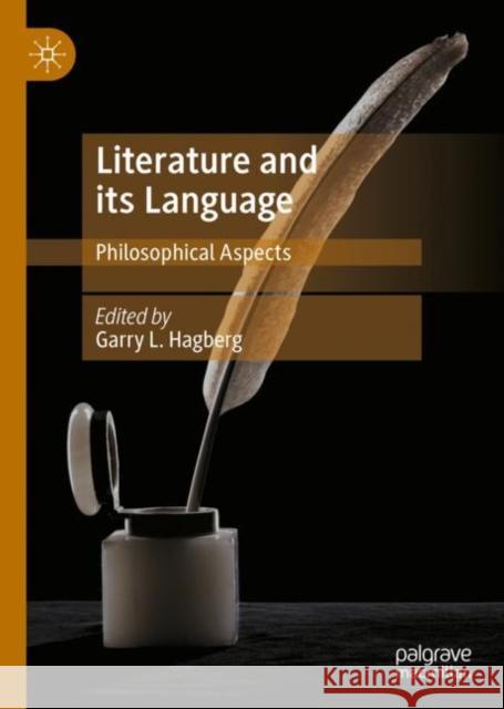Literature and its Language: Philosophical Aspects Garry L. Hagberg 9783031123290 Palgrave MacMillan