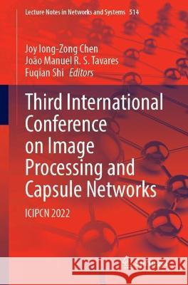 Third International Conference on Image Processing and Capsule Networks: Icipcn 2022 Chen, Joy Iong-Zong 9783031124129