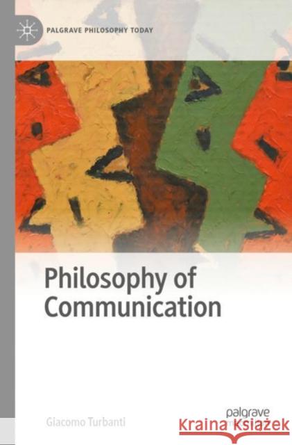 Philosophy of Communication Giacomo Turbanti 9783031124624 Springer International Publishing AG