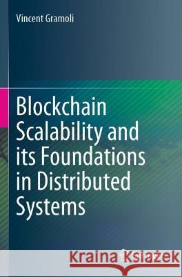 Blockchain Scalability and its Foundations in Distributed Systems Vincent Gramoli 9783031125805