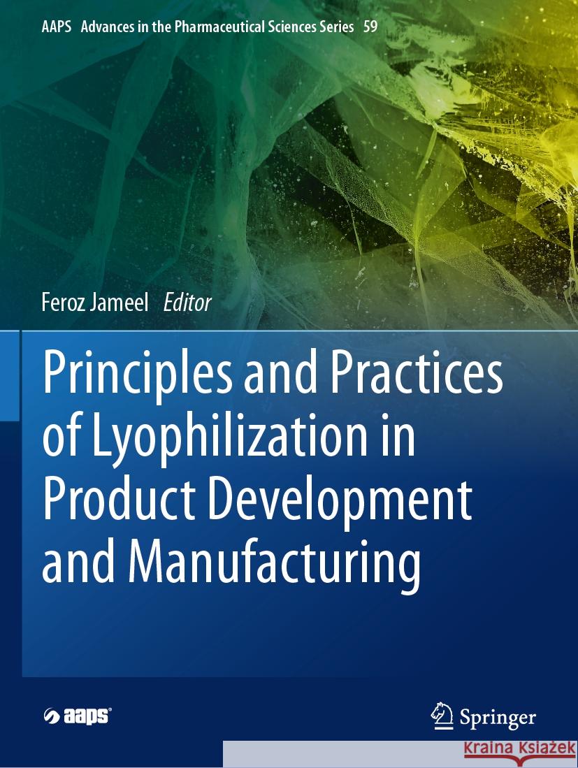 Principles and Practices of Lyophilization in Product Development and Manufacturing  9783031126369 Springer International Publishing