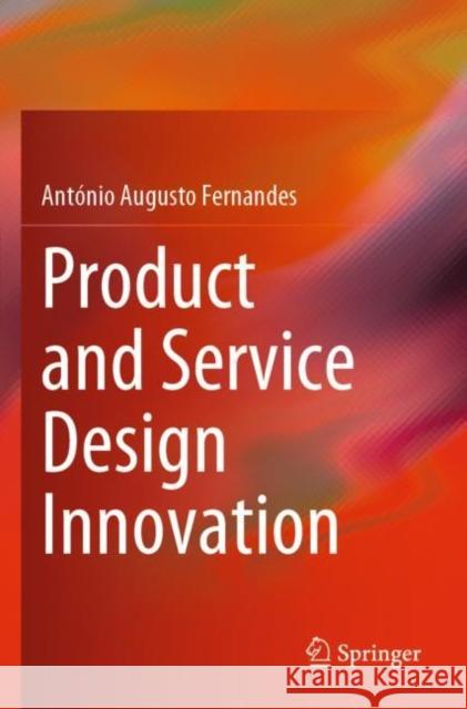 Product and Service Design Innovation Fernandes, António Augusto 9783031127762