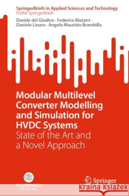 Modular Multilevel Converter Modelling and Simulation for HVDC Systems: State of the Art and a Novel Approach Davide de Federico Bizzarri Daniele Linaro 9783031128172 Springer