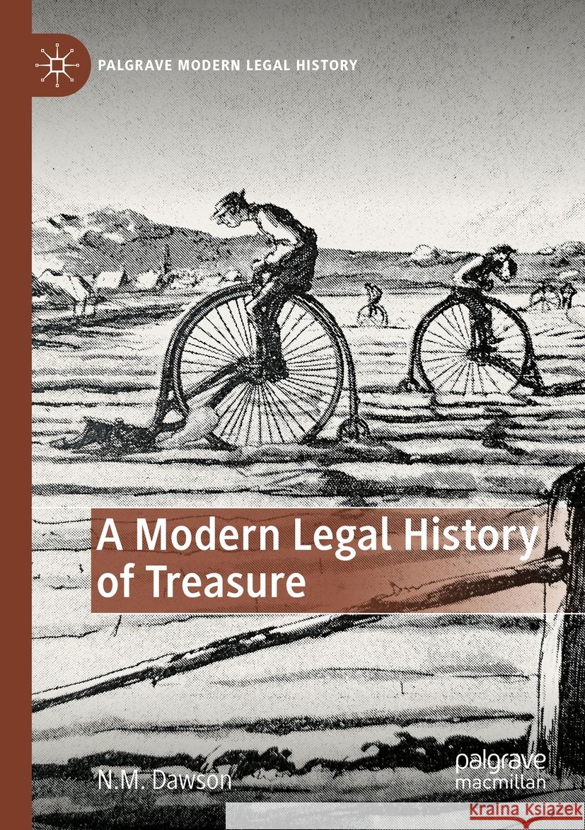 A Modern Legal History of Treasure N.M. Dawson 9783031128356 Springer International Publishing