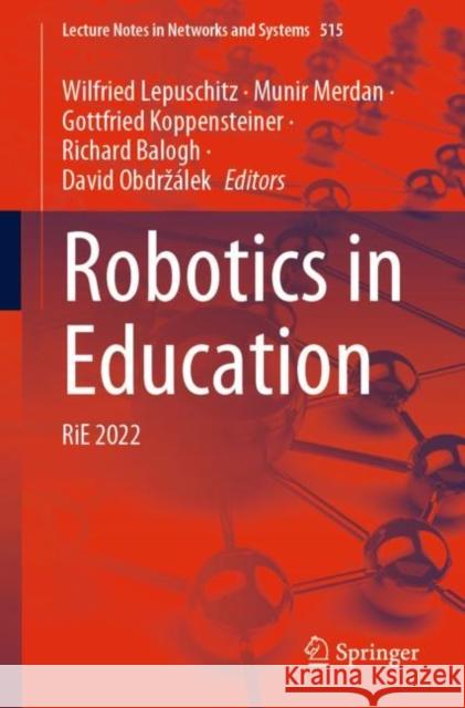 Robotics in Education: Rie 2022 Lepuschitz, Wilfried 9783031128479