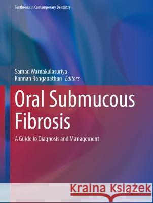 Oral Submucous Fibrosis: A Guide to Diagnosis and Management Saman Warnakulasuriya Kannan Ranganathan 9783031128547 Springer