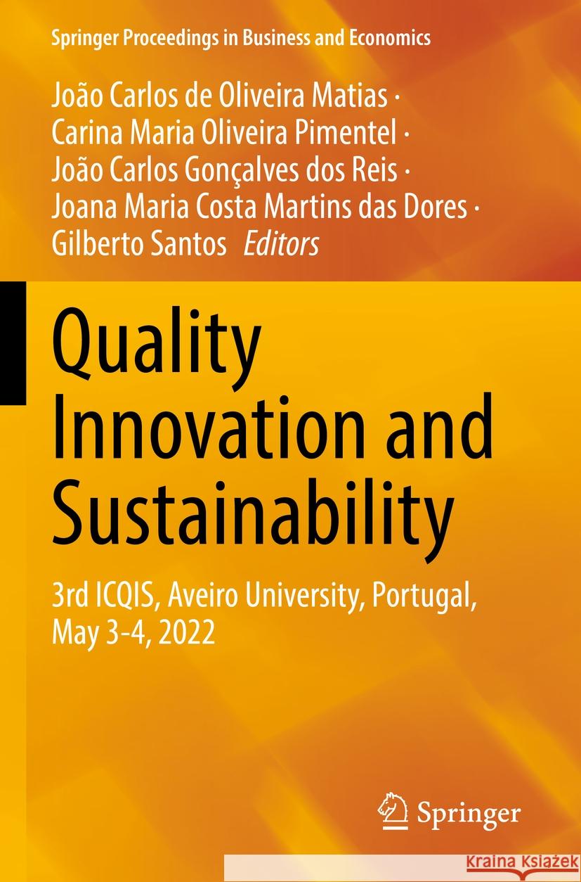 Quality Innovation and Sustainability: 3rd Icqis, Aveiro University, Portugal, May 3-4, 2022 Jo?o Carlos d Carina Maria Oliveir Jo?o Carlos Gon?alve 9783031129162 Springer