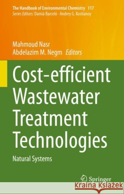 Cost-efficient Wastewater Treatment Technologies: Natural Systems Mahmoud Nasr Abdelazim M. Negm 9783031129179 Springer