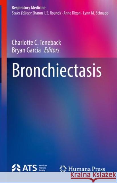 Bronchiectasis Charlotte C. Teneback Bryan Garcia 9783031129254 Humana