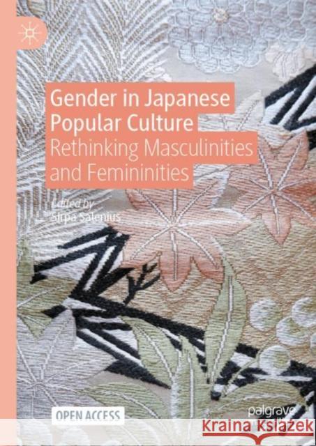 Gender in Japanese Popular Culture: Rethinking Masculinities and Femininities Sirpa Salenius 9783031129414 Palgrave MacMillan