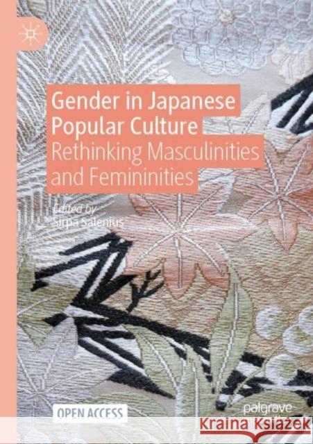 Gender in Japanese Popular Culture: Rethinking Masculinities and Femininities Sirpa Salenius 9783031129445 Palgrave MacMillan