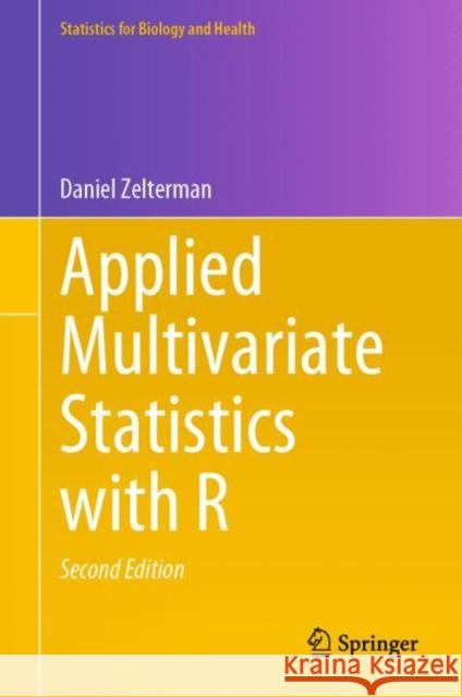 Applied Multivariate Statistics with R Daniel Zelterman 9783031130045 Springer