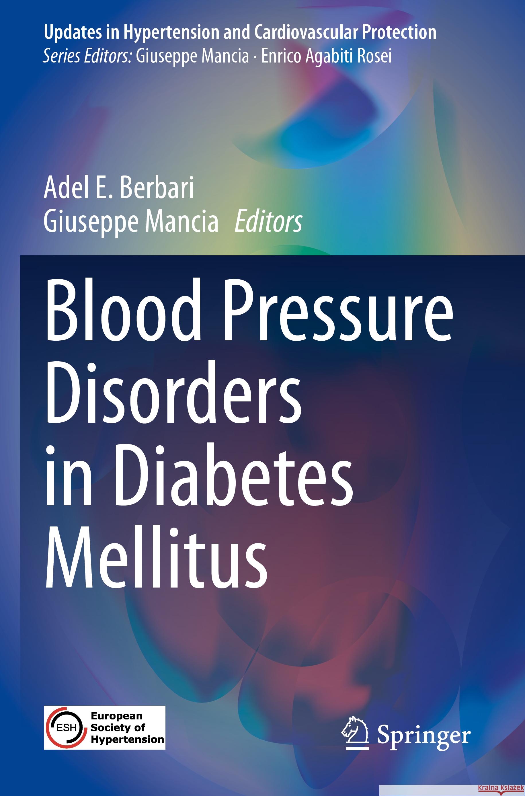 Blood Pressure Disorders in Diabetes Mellitus Adel E. Berbari Giuseppe Mancia 9783031130113 Springer
