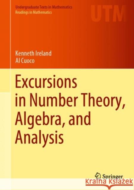 Excursions in Number Theory, Algebra, and Analysis Al Cuoco 9783031130168 Springer International Publishing AG