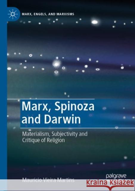 Marx, Spinoza and Darwin: Materialism, Subjectivity and Critique of Religion Mauricio Vieir Jeffrey Hoff 9783031130243 Palgrave MacMillan