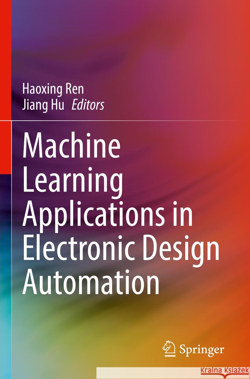 Machine Learning Applications in Electronic Design Automation Haoxing Ren Jiang Hu 9783031130762 Springer