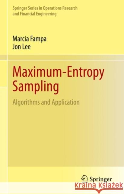 Maximum-Entropy Sampling: Algorithms and Application Marcia Fampa Jon Lee 9783031130779 Springer