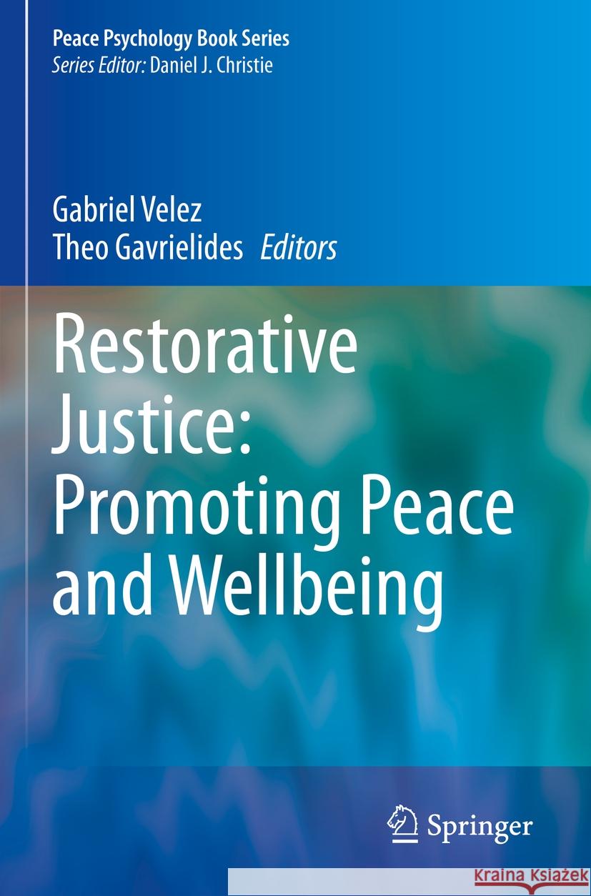 Restorative Justice: Promoting Peace and Wellbeing  9783031131035 Springer International Publishing