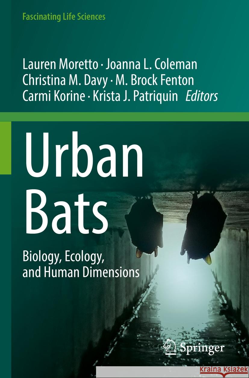 Urban Bats: Biology, Ecology, and Human Dimensions Lauren Moretto Joanna L. Coleman Christina M. Davy 9783031131752 Springer